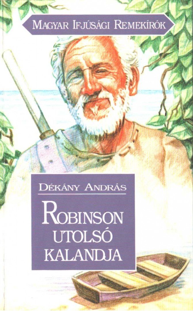 DÉKÁNY ANDRÁS - Robinson utolsó kalandja [antikvár]