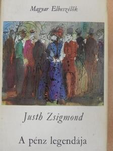 Justh Zsigmond - A pénz legendája/Gányó Julcsa/Fuimus [antikvár]