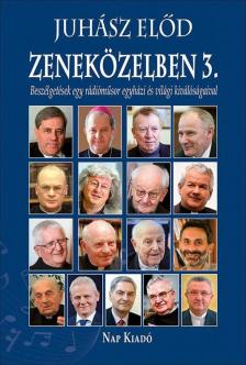 Juhász Elod - Zeneközelben 3. [antikvár]