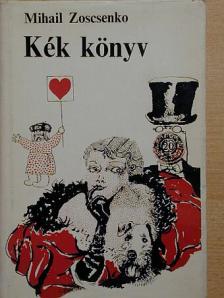 Mihail Zoscsenko - Kék könyv [antikvár]