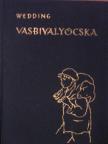 Alex Wedding - Vasbivalyocska [antikvár]