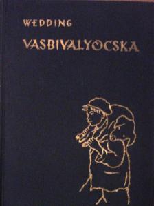 Alex Wedding - Vasbivalyocska [antikvár]
