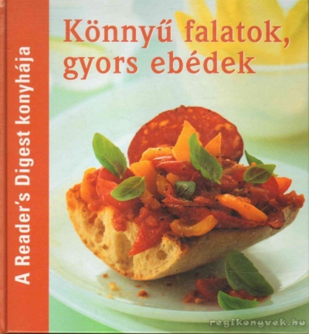 Dibás Gabriella - Könnyű falatok, gyors ebédek [antikvár]