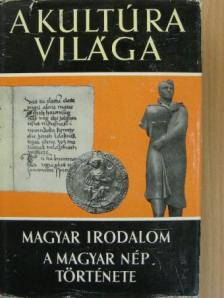 A kultúra világa - Magyar irodalom/A magyar nép története [antikvár]