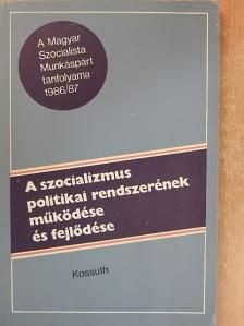 Ádám Antal - A szocializmus politikai rendszerének működése és fejlődése [antikvár]