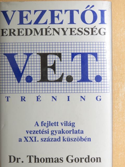 Dr. Thomas Gordon - V. E. T. - Vezetői Eredményesség Tréning [antikvár]