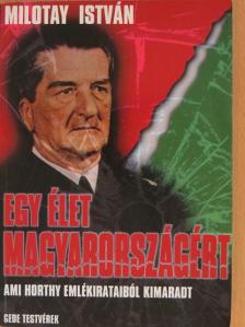 Milotay István - Egy élet Magyarországért [antikvár]