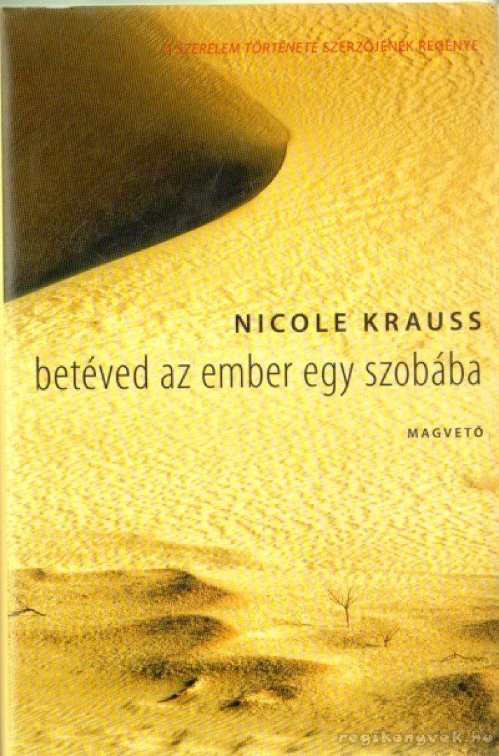Nicole Krauss - Betéved az ember egy szobába [antikvár]