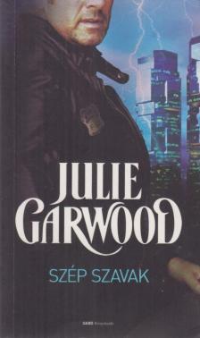 Julie Garwood - Szép szavak [antikvár]