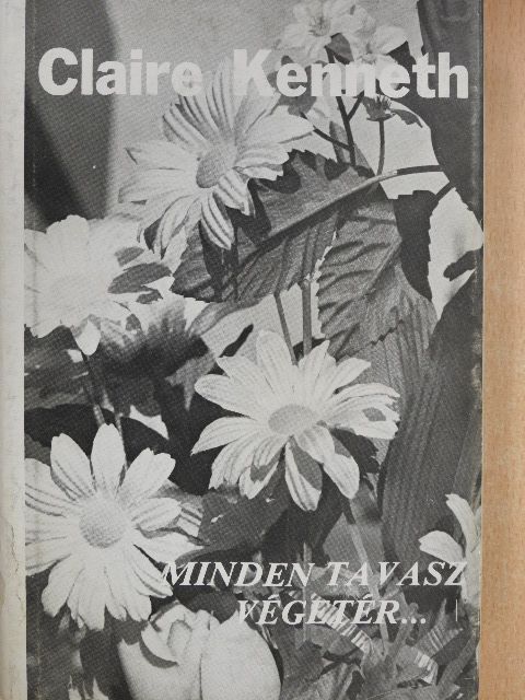 Claire Kenneth - Minden tavasz végetér... [antikvár]