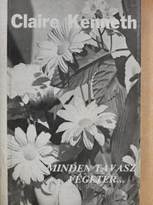 Claire Kenneth - Minden tavasz végetér... [antikvár]