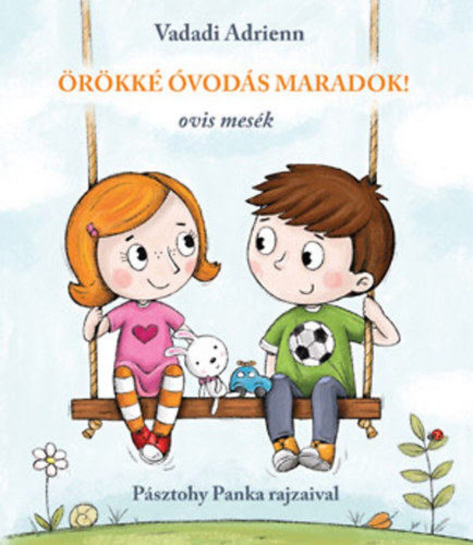 Vadadi Adrienn - Örökké óvodás maradok! [antikvár]