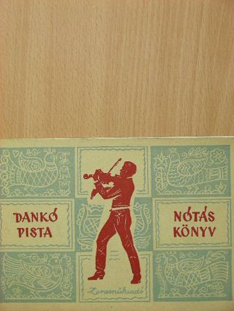 Dankó Pista - Dankó Pista nótáskönyve [antikvár]