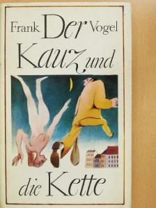 Frank Vogel - Der Kauz und die Kette [antikvár]