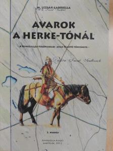 M. Lezsák Gabriella - Avarok a Herke-tónál [antikvár]