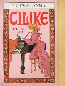 Tutsek Anna - Cilike férjhez megy [antikvár]