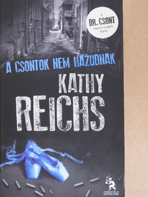 Kathy Reichs - A csontok nem hazudnak [antikvár]
