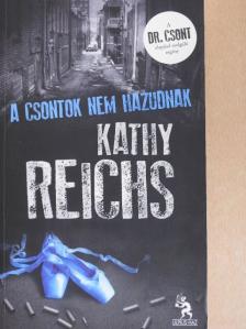 Kathy Reichs - A csontok nem hazudnak [antikvár]
