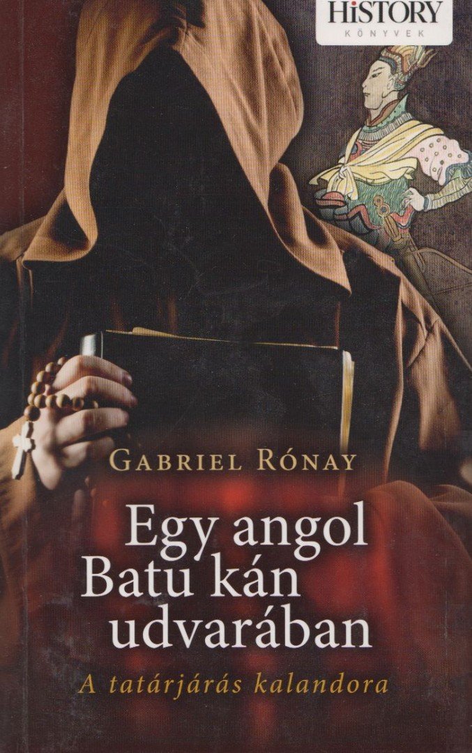 Gabriel Rónay - Egy angol Batu kán udvarában [antikvár]