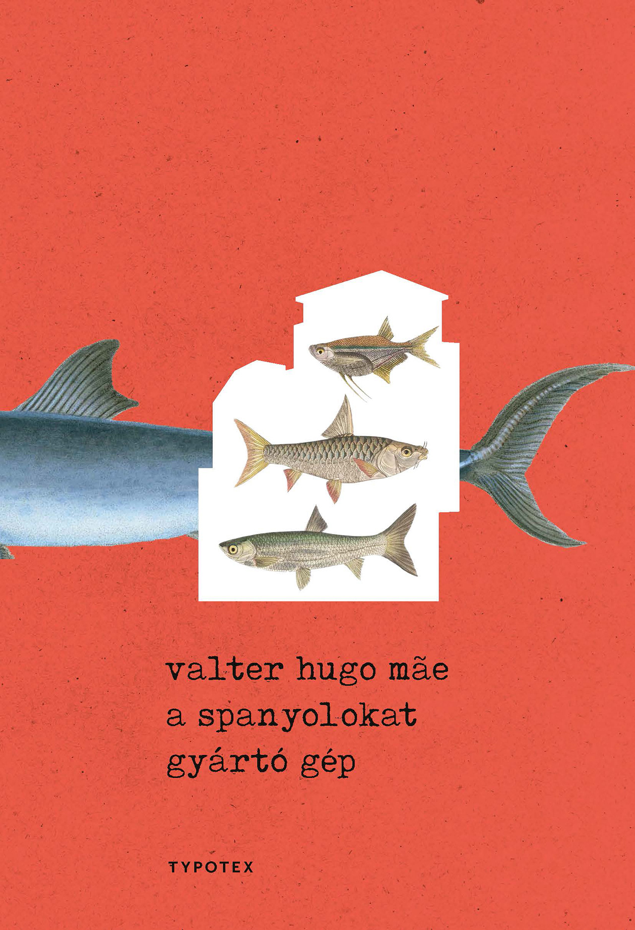 valter hugo mae - A spanyolokat gyártó gép