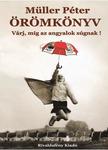 Müller Péter - ÖRÖMKÖNYV - Várj, míg az angyalok súgnak!