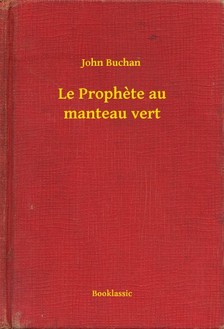 Buchan John - Le Prophete au manteau vert [eKönyv: epub, mobi]