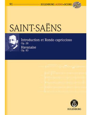 SAINT -SAENS - INTRODUCITON ET RONDO CAPRICCIOSO OP.28; HAVANAISE OP.83 EULENBURG AUDIO (CD)  SCORE
