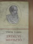 Török Tamás - Erdélyi Mefisztó (dedikált példány) [antikvár]