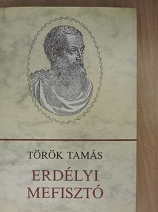 Török Tamás - Erdélyi Mefisztó (dedikált példány) [antikvár]