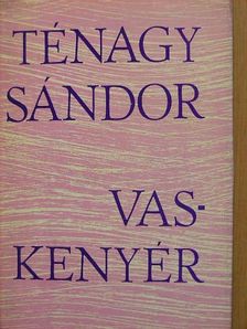 Ténagy Sándor - Vaskenyér [antikvár]
