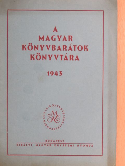 A Magyar Könyvbarátok Könyvtára 1943 [antikvár]