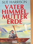 Sue Harrison - Vater Himmel, Mutter Erde [antikvár]