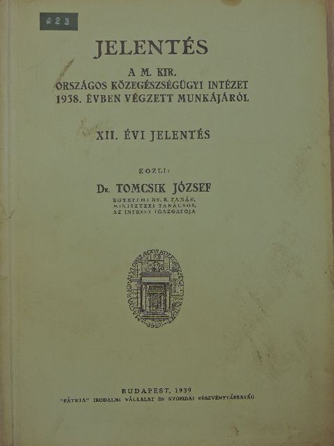 Dr. Tomcsik József - Jelentés a M. Kir. Országos Közegészségügyi Intézet 1938. évben végzett munkájáról [antikvár]