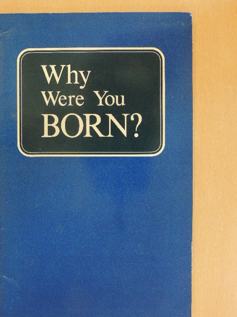 Herbert W. Armstrong - Why Were You Born? [antikvár]
