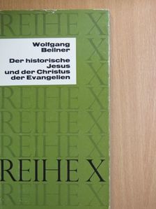 Wolfgang Beilner - Der historische Jesus und der Christus der Evangelien [antikvár]