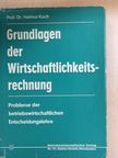 Dr. Helmut Koch - Grundlagen der Wirtschaftlichkeitsrechnung [antikvár]
