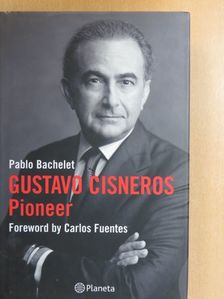 Pablo Bachelet - Gustavo Cisneros Pioneer [antikvár]