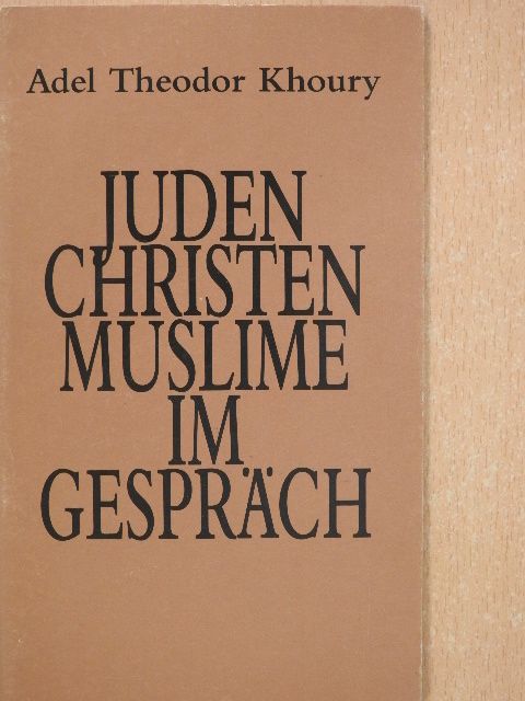 Juden, Christen, Muslime im Gespräch [antikvár]