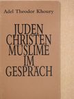 Juden, Christen, Muslime im Gespräch [antikvár]