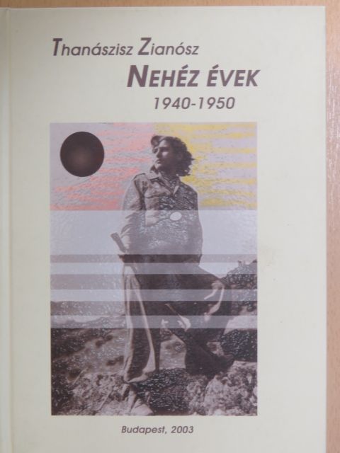 Thanászisz Zianósz - Nehéz évek [antikvár]