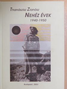 Thanászisz Zianósz - Nehéz évek [antikvár]