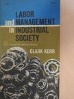 Clark Kerr - Labor and management in industrial society [antikvár]