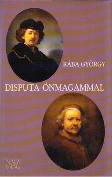 Rába György - Disputa önmagammal [antikvár]