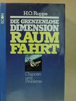 Harry O. Ruppe - Die grenzenlose Dimension Raumfahrt 1. [antikvár]
