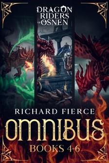 Fierce Richard - Dragon Riders of Osnen - Episodes 4-6 (Dragon Riders of Osnen Omnibus Book 2) [eKönyv: epub, mobi]