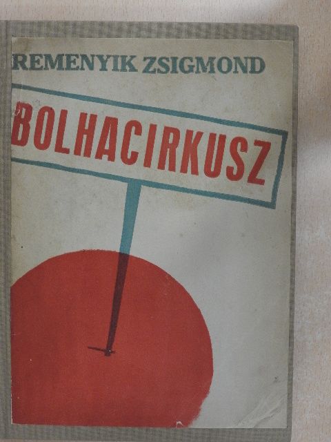 Remenyik Zsigmond - Bolhacirkusz [antikvár]