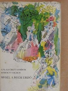 Gál György Sándor - Mesél a bécsi erdő [antikvár]