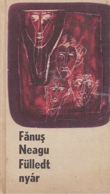 Fánus Neagu - Fülledt nyár [antikvár]