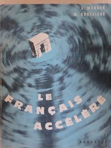 G. Mauger - Le francais accéléré [antikvár]