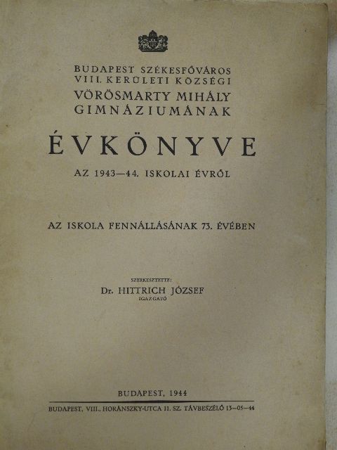 Horváth Cyrill - Budapest székesfőváros VIII. kerületi községi Vörösmarty Mihály gimnáziumának évkönyve az 1943-44. iskolai évről [antikvár]